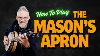 How to Play the The Masons Apron on Irish Tenor Banjo [upl. by Eydie]