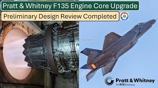 F35 Engine Core Upgrade Exceeds Expectations  Pratt amp Whitney F135 PDR Completed [upl. by Cirone]