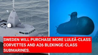 SWEDEN WILL PURCHASE MORE LULEÅCLASS CORVETTES AND A26 BLEKINGECLASS SUBMARINES [upl. by Lamond]