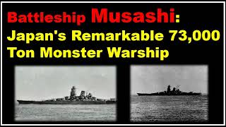 Battleship Musashi Japans Remarkable 73000 Ton Monster Warship [upl. by Reteid]