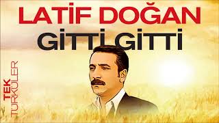 Tek Türküler  Latif Doğan  Gitti Gitti [upl. by Odrick]