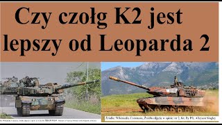 Czy czołg K2 jest lepszy od Leoparda 2 [upl. by Wileen980]