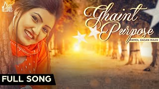 Ghaint Purpose  Official Music Video  Anmol Gagan Maan  Songs 2015  Jass Records [upl. by Burnett794]