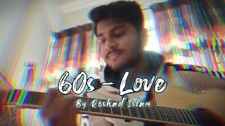 60s Love  level five  Covered Song By Reshad  Cholona hariye jai [upl. by Airdnahs]