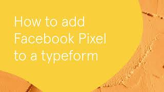 How to add Facebook pixel to a typeform  Typeform Help Center [upl. by Asillam]