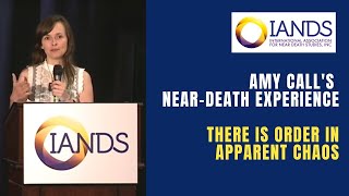 Near Death Experience Reveals There is Order in Apparent Chaos Amy Call [upl. by Veda593]