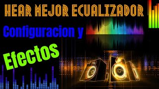 Hear Mejor Ecualizador de Sonido y Música para Windows  Configuración del Ecualizador y Efectos [upl. by Harness]