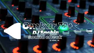 Omkar 72 👑 Soundcheck 💥 DJ Sachin 😎 Song 2020 DJ VISHAL VG 🔥 [upl. by Nirrek]