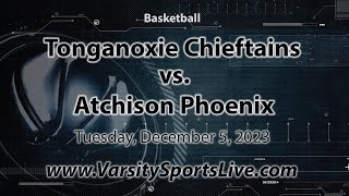 Tonganoxie Chieftains vs Atchison Phoenix Basketball 12523 [upl. by Ardnaed]