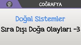 Doğal Sistemler  Sıra Dışı Doğa Olayları 3 [upl. by Finn]