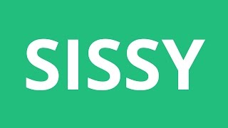 How To Pronounce Sissy  Pronunciation Academy [upl. by Ever]