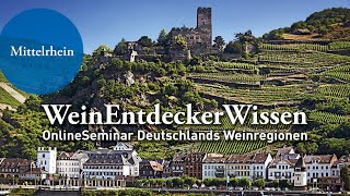 MITTELRHEIN  WeinEntdeckerWissen OnlineSeminar Deutschlands Weinregionen [upl. by Ymaj346]