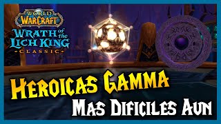 💥 TODO sobre las HEROICAS GAMMA 💥  WoW WotLK Classic [upl. by Noiwtna98]