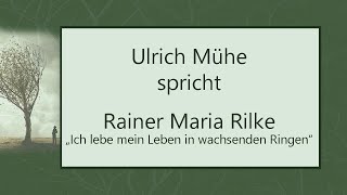 Rainer Maria Rilke „Ich lebe mein Leben in wachsenden Ringen“ 1899 II [upl. by Ymmij934]