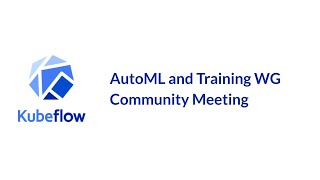 Kubeflow AutoML and Training WG  20240904 [upl. by Eyot]