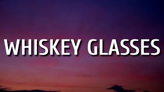 Morgan Wallen  Whiskey Glasses Lyrics [upl. by Silra789]