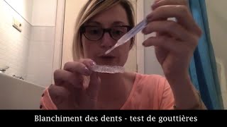 Blanchiment des dents  test de gouttières [upl. by Spalla591]