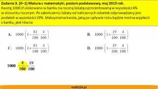 Lokata i obliczanie procentów  Matura z matematyki 2015  zad 3  MatFiz24pl [upl. by Harrie77]