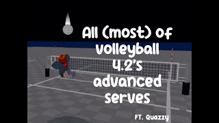 ALL MOST OF VOLLEYBALL 42S ADVANCED SERVES  FT QUAZZY [upl. by Eelrahc]