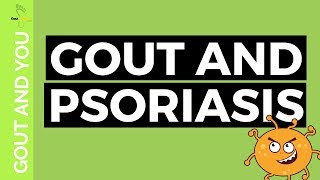 GOUT AND PSORIASIS [upl. by Lelith]