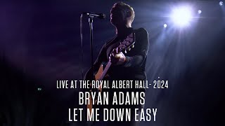 Bryan Adams  Let Me Down Easy Live at the Royal Albert Hall  2024 [upl. by Dewain]