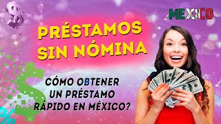 💰💰💰 Préstamos sin nómina  cómo obtener un préstamo rápido en México [upl. by Aokek]