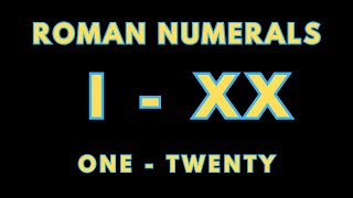 Roman Numerals 120  I XX   Learn Numbers One  Twenty [upl. by Attenrev]