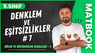 Bölme ve Bölünebilme Kuralları 4  Denklem ve Eşitsizlikler 7  9SINIF MATEMATİK MatBook  2024 [upl. by Salocin970]