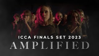 quotRISINGquot ICCA 2023 Finals Set  Amplified A Cappella [upl. by Yakcm314]