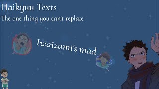 Iwaizumis madThe one thing you cant replaceHaikyuu Texts Iwaoi [upl. by Doner339]