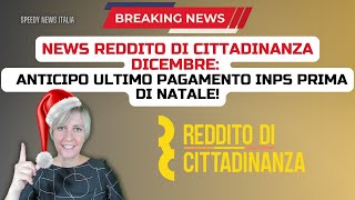 NEWS REDDITO DI CITTADINANZA DICEMBRE ANTICIPO ULTIMO PAGAMENTO INPS PRIMA DI NATALE [upl. by Notnad]