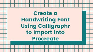 Create a Handwriting Font Using Calligraphr to Import into Procreate [upl. by Rollie]