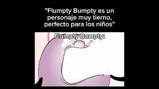 Flumpty Bumpty flumptybumpty fnaf [upl. by Pegg]