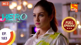 Hero  Gayab Mode On  Ep 183  Full Episode  23rd August 2021 [upl. by Asilat]