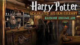 Geschichten aus dem Eberkopf  Bahnhof Hogsmeade ein Abenteuer beginnt [upl. by Fachanan]