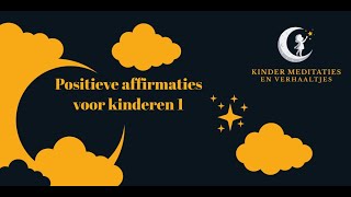 Positieve affirmaties voor kinderen  Deel 1 [upl. by Morita538]