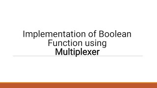 Implementation of Boolean Function using Multiplexer [upl. by Orgell712]