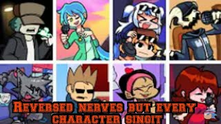 Fnf nerves reversed but every character sings it read description [upl. by Falito]