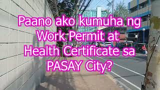 Paano mag apply ng WORKING PERMIT AT HEALTH CERTICIFATE SA PASAY FEBRUARY 2023 Work and health Cert [upl. by Enelehcim]