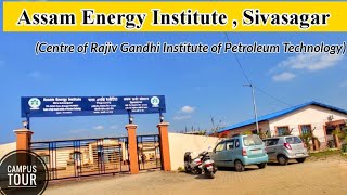 Assam Energy Institute Centre of Rajiv Gandhi Institute of Petroleum Technology ll RGIPT Sivasagar [upl. by Bayard]