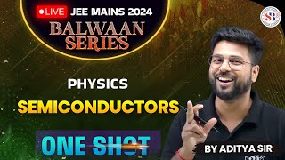 SEMICONDUCTOR IN ONE SHOT JEE MAINS 2024  ALL CONCEPTS amp TRICKS  BALWAAN SERIES  BY ADITYA SIR [upl. by Erdnua]