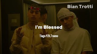 Tiago PZKTrueno  Im Blessed letra [upl. by Olyhs]