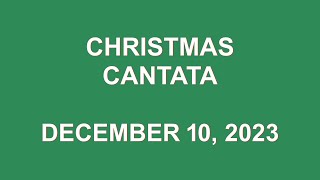 Christmas Cantata 2023 [upl. by Roselin29]