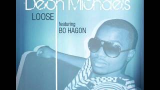 Deon Michaels  Loose feat Bo Hagon [upl. by Zere]