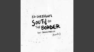 South of the Border feat Camila Cabello Acoustic [upl. by Einahets848]