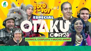 ESPECIAL OTAKU CON  TOCO Y ME VOY [upl. by Rivard]