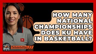 How Many National Championships Does KU Have In Basketball  TheSportXpertcom [upl. by Smitt986]