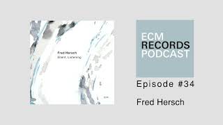 ECM Podcast  Episode 34 Fred Hersch [upl. by Satterfield412]