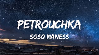 Petrouchka  Soso Maness Lyrics [upl. by Fonda456]