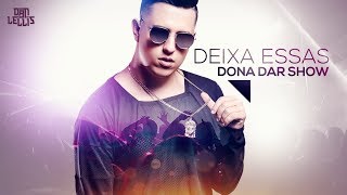 Deixa Essas Dona Dar Show  Dan Lellis Official Video  Máfia Records [upl. by Dorry]